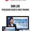 Dan Lok – Persuasion Secrets Video Training