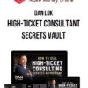 Dan Lok – High-Ticket Consultant Secrets Vault