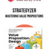 Strategyzer – Mastering Value Propositions