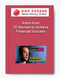 Anton Kreil – 10 Secrets to Achieve Financial Success