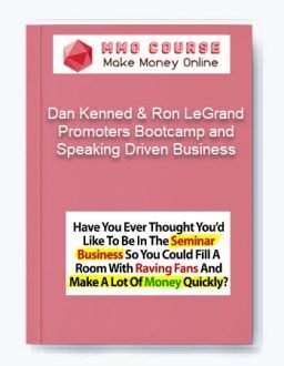 Dan Kennedy and Ron LeGrand – Promoters Bootcamp and Speaking Driven Business