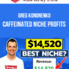 Greg Kononenko – Caffeinated Niche Profits