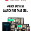 Harmon Brothers – Launch Ads That Sell