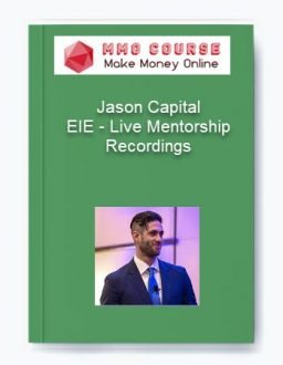 Jason Capital – EIE – Live Mentorship Recordings