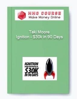 Taki Moore – Ignition – $30k in 90 Days