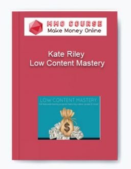 Kate Riley – Low Content Mastery