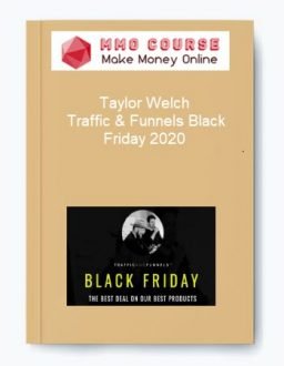 Taylor Welch - Traffic & Funnels Black Friday 2020