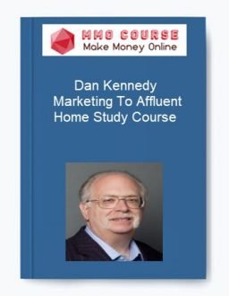 Dan Kennedy – Marketing To Affluent Home Study Course