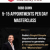 Robb Quinn – 5-15 Appointments Per Day Masterclass