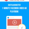 DigitalMarketer – 1-Minute Facebook Video Ad Playbook