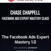 Chase Chappell – Facebook Ads Expert Mastery Class