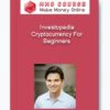 Investopedia – Cryptocurrency For Beginners