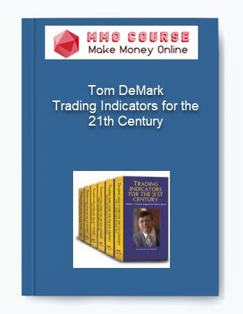 Tom DeMark – Trading Indicators for the 21th Century Tom DeMark – Trading Indicators for the 21th Century