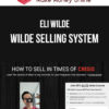 Eli Wilde – Wilde Selling System