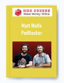 Matt Wolfe – PodHacker