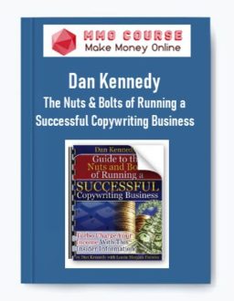 Dan Kennedy – The Nuts & Bolts of Running a Successful Copywriting Business