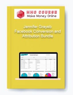 Jennifer Grayeb – Facebook Conversion and Attribution Bundle