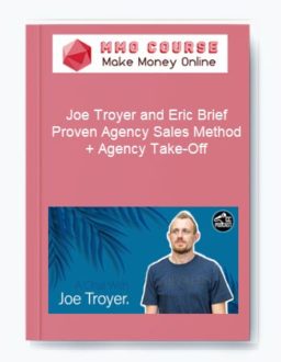 Joe Troyer and Eric Brief – Proven Agency Sales Method + Agency Take-Off