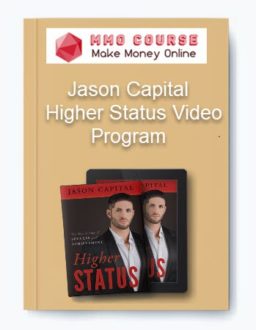 Jason Capital – Higher Status Video Program