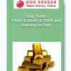 Doug Sutton – FAME & SAME & TAME and Scanning for Gold