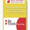 Rhiannon Beaubien & Shane Parrish – Re:Think Parenting