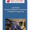 Jeb Blount – Because Statement Workshop