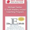Michael Gerber – E-myth Mastery Impact Coaching Program