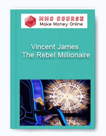 Vincent James – The Rebel Millionaire Vincent James – The Rebel Millionaire