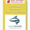 Land Shark Education – Fast Track Course