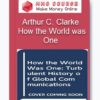 Arthur C. Clarke – How the World was One