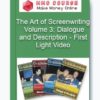 The Art of Screenwriting – Volume 3: Dialogue and Description – First Light Video