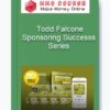 Sponsoring Successs Series – Todd Falcone