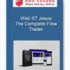 The Complete Flow Trader – Wall ST.Jesus