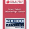 Jeremy Bellotti – Breakthrough Mastery