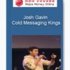 Josh Gavin – Cold Messaging Kings