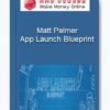 App Launch Blueprint – Matt Palmer