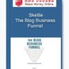 The Blog Business Funnel – Skellie