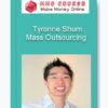 Mass Outsourcing – Tyronne Shum