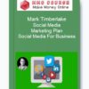 Mark Timberlake – Social Media Marketing Plan – Social Media For Business