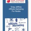 Greg Jeffries – Affiliate Marketing For Noobs