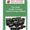 Alex Goad – Google Conquest Authority Sniper Method