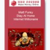 Matt Furey – Stay At Home Internet Millionaire