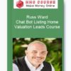 Russ Ward – Chat Bot Listing Home Valuation Leads Course