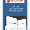 Jon Tarr – Viral Click Course Without Software