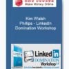 Kim Walsh – Phillips – LinkedIn Domination Workshop
