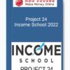 Project 24 – Income School 2022