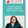 Understanding the Options Chain with Allison Simpler Trading
