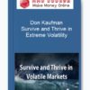 Don Kaufman – Survive and Thrive in Extreme Volatility