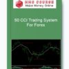 50 CCI Trading System For Forex