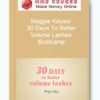 Maggie Keysor - 30 Days To Better Volume Lashes Bootcamp